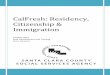 CalFresh: Residency, Citizenship & Immigration...1 Module Residency, Citizenship, and Immigration Status Objectives By the end of this lesson, participants will be able to: Identify