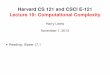 Harvard CS 121 and CSCI E-121 Lecture 19: Computational ...scholar.harvard.edu/files/harrylewis/files/complexity_1.pdfHarvard CS 121 & CSCI E-121 November 7, 2013 Asymptotic Notation