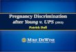 Pregnancy Discrimination after Young v. UPS (2015)das.ohio.gov/Portals/0/DASDivisions/EqualOpportunity/pdf/EEO Academy Matrix/preganancy...-as “other persons”who are… -“similar