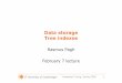 Data storage Tree indexes · Tree indexes Rasmus Pagh February 7 lecture. Database Tuning, Spring 2008 2 Access paths •For many database queries and updates, only a small fraction