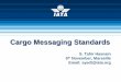 Cargo Messaging Standards - UNECE · IATA has stopped producing new editions of Cargo-IMP Manual. Cargo-IMP Manual 34th is the last & final edition. Further developments in the Cargo-XML