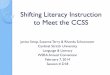 Shifting Literacy Instruction to Meet the CCSS...1) know why writing is important 2) know how writing develops 3) possess effective tools for teaching writing Reading with a Writer’s