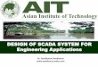 DESIGN OF SCADA SYSTEM FOR Engineering Applications of SCADA System.pdf · DESIGN OF SCADA SYSTEM FOR Engineering Applications Dr. Sasidharan Sreedharan . ... Supervisory Control
