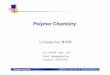 Polymer Chemistryhxhg.gxu.edu.cn/polymerChemistry/uploads/courses/05.pdf · Heterogeneous Ziegler-Natta Polymerization 2.1 Heterogeneous Catalysts 2.2 Polymerization of α-olefin
