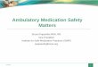 Ambulatory Medication Safety Matters · • Vaccine administration errors (VAEs) are preventable events that could lead to reduced vaccine effectiveness or adverse patient outcomes,