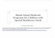 Rhode Island Medicaid Programs for Children with Special ... 2_2016.pdfRhode Island Medicaid Programs for Children with Special Healthcare Needs Revised: February 2016 The enclosed
