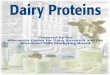 Dairy Proteins - CDRDairy Proteins This document, prepared by the Wisconsin Center for Dairy Research and the Wisconsin Milk Marketing Board, is intended to help clarify the present