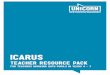 ICARUS - Unicorn Theatre - teacher resources (part... · the ticket, as well as the jumper she has been knitting and another to give to his father when he finds him. And so Icarus