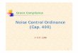 Noise Control Ordinance (Cap. 400) · 28 General Requirements in NAN Time period for carrying out noise abatement work (“grace period”) − Effective after 28 days from date of