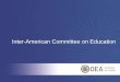 Inter-American Committee on Education · •tecsup •innova hi ed •canada •united states •paraguay •colombia •costa rica •guatemala •mexico •panama •peru •the