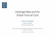 Exchange Rates and the Global Financial Cycle · 2018-07-13 · Exchange Rates and the Global Financial Cycle Maurice Obstfeld Economic Counsellor International Monetary Fund Economic