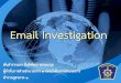 Email Investigation¸ารสืบสวน... · - Email จะประกอบด้วย - Mail header - Body/contents - Attachments - Email จะถูกส่งจากMail
