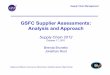 GSFC Supplier Assessments: Analysis and Approach - NASA · • Distributed to the Supplier, NASA GSFC program / project offices and other NASA centers / U.S. government agencies upon