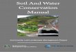 Soil and Water Conservation Manual · Soil erosion is one of the several major deteriorative processes which results in deterioration of the soil. Soil erosion is removal of soil