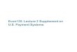 Lecture 2 Supplement U.S. Payment Systemsecon.ucsb.edu/~garratt/135/Lecture 2 Supplement U.S. Payment Systems.pdf · 3 Payments are immediately final when offset and released (throughout