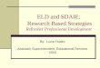 ELD and SDAIE: Research Based Strategies and SDAIE Research...Two Types of Lessons…SDAIE In SDAIE classes, all students can participate— English only students and ELL students…
