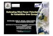 Estimating Wind Power Potential And Its Variabilities Over ...manmade.maths.qmul.ac.uk/publications/Budapest2009/... · Estimating Wind Power Potential And Its Variabilities Over
