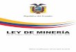 LEY DE MINERÍAhistorico.mineria.gob.ec/wp-content/uploads/2018/03/... · 2018-03-04 · LEY DE MINERÍA Ley 45 - Registro Oficial - Suplemento 517 de 29 - ene. - 2009 Última modificación:
