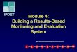 Building a Results-Based Monitoring and Evaluation …Results-Based Monitoring • Results-based monitoring (what we call “monitoring”) is a continuous processof collecting and