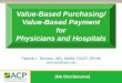 Value-Based Purchasing/ Value-Based Payment for Physicians and Hospitals · Value-Based Purchasing/ Value-Based Payment . for . ... Diabetes Mellitus . 10. Stable CAD . 11. Ischemic