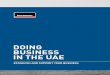 DOING BUSINESS IN THE UAE - The Sovereign Group · Companies in the UAE obtain further significant advantages from the absence of foreign exchange controls, trade barriers or quotas