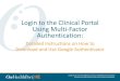 Login to the Clinical Portal Using Multi-Factor Authentication · Multi-Factor Authentication (MFA) adds another layer of security to verify a user’s identity by combining two factors