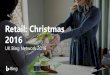 Retail: Christmas 2016 - Microsoft · 2017-04-20 · * UK Bing and Yahoo sites, all devices, 01 Oct, 2015 –31 Jan, 2016 Long-standing Christmas shopping trends from 5 –6 years