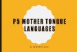 P5 MOTHER TONGUE L ANGUAGES pages/Parents... · through the joy of learning Mother Tongue languages. •To nurture students’ appreciation of the beauty of their traditions and culture
