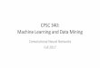 CPSC 340: Data Mining Machine Learningschmidtm/Courses/340-F17/L33.pdf · –Image segmentation, depth estimation, image colorization, artistic style. Number of parameters? • Example
