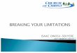 SERMON- BREAKING YOUR LIMITATIONS - Church Of Christosuchurchofchrist.com/wp-content/uploads/2017/03/SERMON... · 2017-03-26 · }A peg, hindrance or barrier that defines restriction