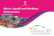 Micro, Small and Medium Enterprises - Vibrant Gujarat · Sources: Annual Report 2014-15, Ministry of Micro, Small and Medium Enterprises, Government of India, Assocham * As per MSME