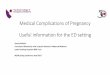 Medical Complications of Pregnancy - 10.35-10.55 - Sarah Winfield...There is a long list •Pre-eclampsia. •Gestational Diabetes. •Hyperemesis gravidarum. •Pelvic girdle pain