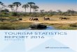 TOURISM STATISTICS REPORT 2016 - Statistics Botswanastatsbots.org.bw/sites/default/files/publications/Tourism Statistics Report 2016... · This tourism annual report provides the