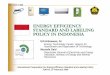 9 Energy Efficiency Labeling (Indonesia)eneken.ieej.or.jp/data/pdf/1860.pdf · Flow Diagram of Energy Efficency Labeling in Indonesia report report Product Certification Body: 