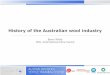 History of the Australian wool industry · 2017-05-22 · DUMPER BUYER Delivery to wool store BROKER Shearing and preparation WOOL GROWER Testing AWTA Preparation for sale BROKER