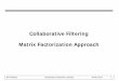 Collaborative Filtering Matrix Factorization ... Collaborative Filtering Matrix Factorization Approach