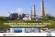 Thermal Power PlanTs in india– · 2015-04-02 · generation, the study has focused on coal thermal power plants for assessing technical opportunities for improvements in plant efficiency