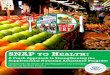 SNAP TO EALTH - Snap To Health | Snap To HealthSNAP to Health: A Fresh Approach to Improving Nutrition in the Supplemental Nutrition Assistance Program Center for the Study of the