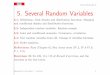 5. Several Random Variablesstat...5.Several Random Variables 5.1: Deﬁnitions. Joint density and distribution functions. Marginal and conditional density and distribution functions