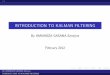 INTRODUCTION TO KALMAN FILTERING - LUTpersonal.lut.fi/.../introduction_to_kalman_filtering.pdf · 2012-02-14 · INTRODUCTION TO KALMAN FILTERING. KF Meaning of the covariance matrix