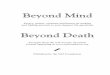 Beyond Mind, Beyond Death - TAT Foundation · Beyond Mind Essays, poems, opinions and humor on seeking and finding answers to your deepest life-questions Beyond Death Excerpts from