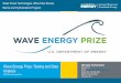 Wave Energy Prize: Testing and Data Analysis · Wave Energy Prize: Testing and Data Analysis ... capture efficiency necessary to be cost competitive in large markets. ... (WEC) devices