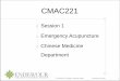 CMAC221 WK01 Lecture EmergencyAcupuncture · acupuncture will be introduced along with an Introduction to microsystems (ear, hand, face and scalp). Balance (I-Ching) acupuncture will