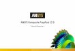 ANSYS Composite PrepPost 17 · 1 © 2015 ANSYS, Inc. October 28, 2015 ANSYS Confidential ANSYS Composite PrepPost 17.0 Tutorial Exercise 1