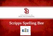 Scripps Spelling Bee - Microsoft...E.W. Scripps Company The nation's largest and longest-running educational promotion, administered on a not-for-profit basis by The E.W. Scripps Company