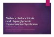 DKA and Hyperglycemic Hyperosmolar Syndrome ... DKA - Diagnosis DKA generally evolves over a short period