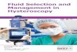 Fluid Selection and Management in Hysteroscopyendoconception.com/Files/Other/Fluid Selection and... · hysteroscopy is the surgeon’s choice and the design of the hysteroscope. A