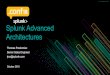 Splunk Advanced Architectures - RainFocus ¢© 2018 SPLUNK INC. During the course of this presentation,