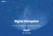 PowerPoint Presentation - Digital Disruption...Salesforce Platform/Ecosystem -90% of Fortune 100 companies use at least I Salesforce app Quip Over 65% of all CEO prospects shortlist
