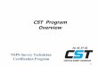 CST Program Overview · 2020-03-04 · • Pay – CST’s make about 10% more • Better qualified peers makes your job easier • Career and Employment opportunities improve - “CST